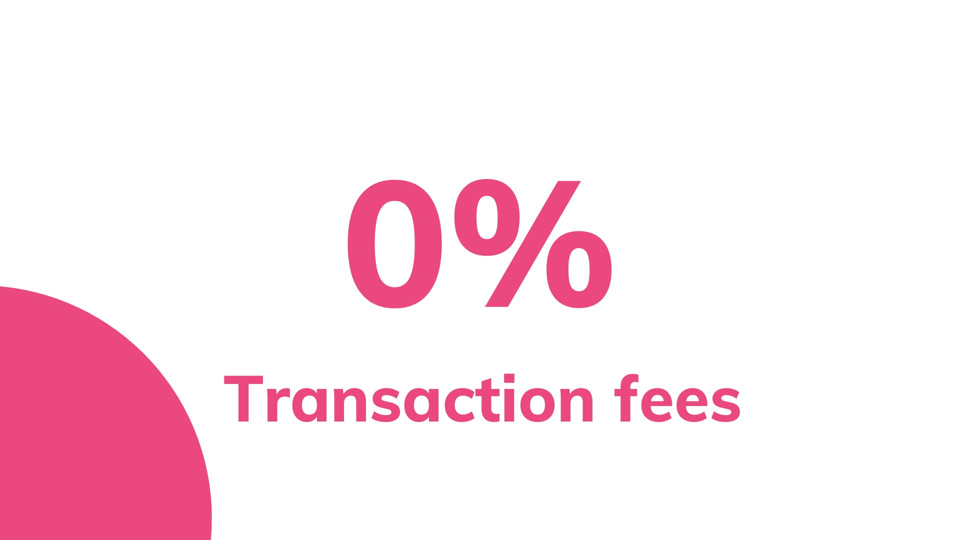 No more transaction fees
